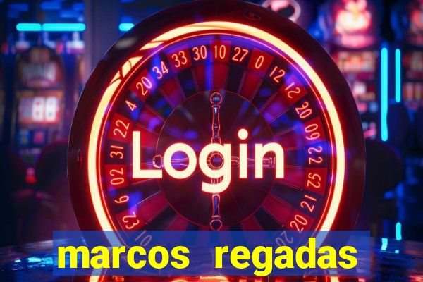 marcos regadas filho fortuna